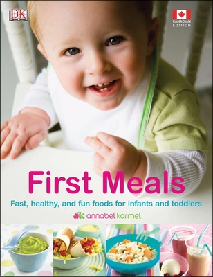 First Meals Revised: Fast, Healthy, and Fun Foo... 1553630904 Book Cover