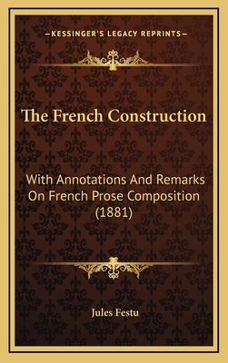 The French Construction: With Annotations and R... 116522576X Book Cover