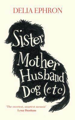 Sister Mother Husband Dog (Etc.) 1471131858 Book Cover