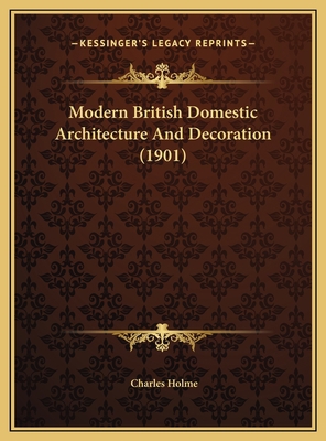 Modern British Domestic Architecture And Decora... 1169747728 Book Cover