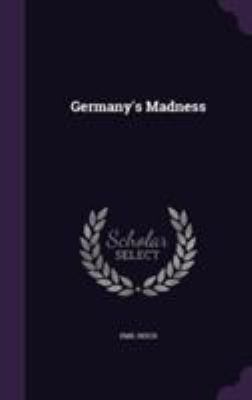 Germany's Madness 1355147360 Book Cover