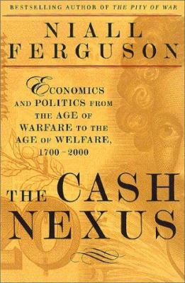 The Cash Nexus: Economics and Politics from the... 0465023258 Book Cover