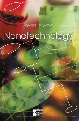 Nanotechnology (Opposing Viewpoints) 0737743859 Book Cover