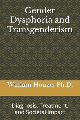 Gender Dysphoria and Transgenderism: Diagnosis,... B0DHL23DS5 Book Cover
