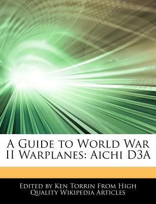 A Guide to World War II Warplanes: Aichi D3a 1276187599 Book Cover