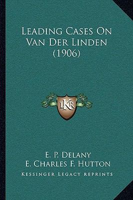 Leading Cases On Van Der Linden (1906) 1166751945 Book Cover