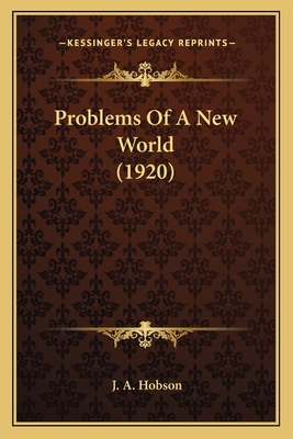 Problems Of A New World (1920) 1164025368 Book Cover