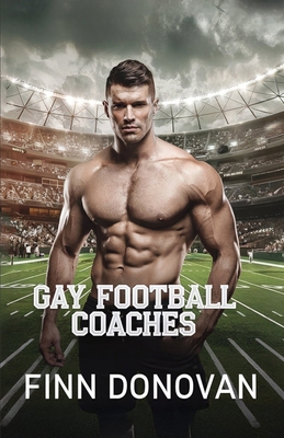 Gay Football Coaches B0D81HFG29 Book Cover