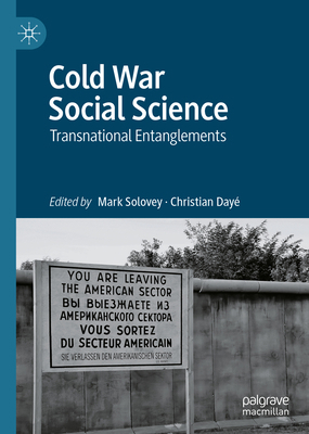 Cold War Social Science: Transnational Entangle... 3030702456 Book Cover