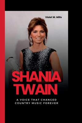 Shania Twain: A Voice That Changed Country Musi... B0CHGHW2LT Book Cover