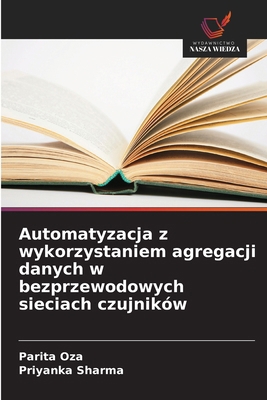 Automatyzacja z wykorzystaniem agregacji danych... [Polish] 6209035973 Book Cover