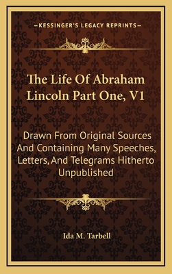 The Life of Abraham Lincoln Part One, V1: Drawn... 116345124X Book Cover