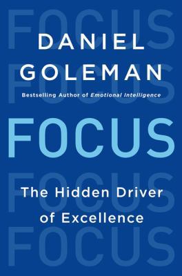 Focus: The Hidden Driver of Excellence 0062295292 Book Cover