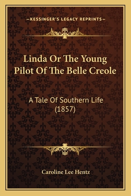 Linda Or The Young Pilot Of The Belle Creole: A... 1166989224 Book Cover