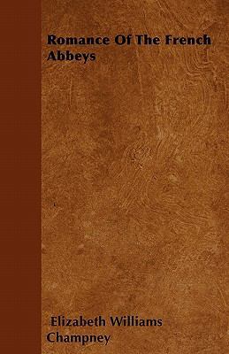 Romance Of The French Abbeys 1446034267 Book Cover