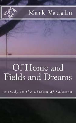 Of Home and Fields and Dreams: a study in the w... 1540697770 Book Cover