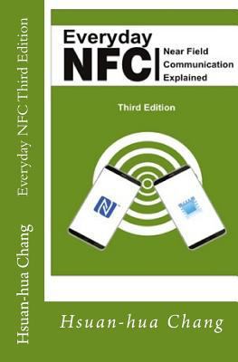 Everyday NFC Third Edition: Near Field Communic... 0982434030 Book Cover