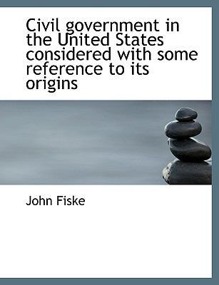 Civil Government in the United States Considere... 1115659219 Book Cover
