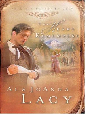 The Heart Remembers (Frontier Doctor Trilogy #3) [Large Print] 0786283564 Book Cover
