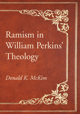 Ramism in William Perkins' Theology 1498285120 Book Cover