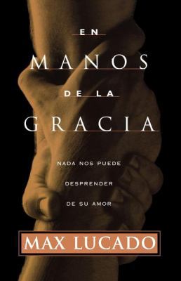En Manos de la Gracia = In the Grip of Grace [Spanish] 0881134465 Book Cover