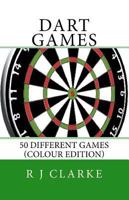 Dart Games: 50 Different Games (Colour Edition) 1530704383 Book Cover
