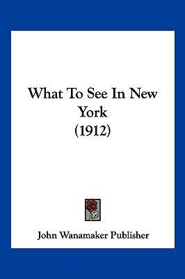 What To See In New York (1912) 1120955394 Book Cover