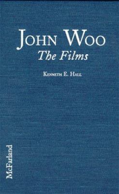 John Woo: The Films 0786406194 Book Cover