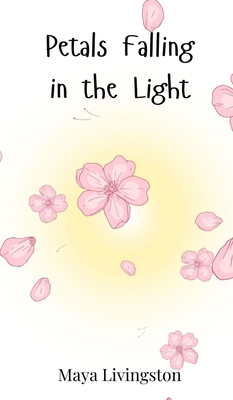 Petals Falling in the Light 3690811724 Book Cover