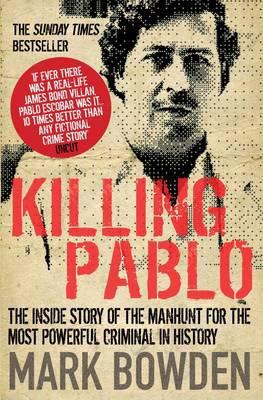 Killing Pablo: The Hunt for the Richest, Most P... 0857891499 Book Cover