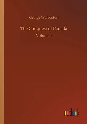 The Conquest of Canada 3732642364 Book Cover