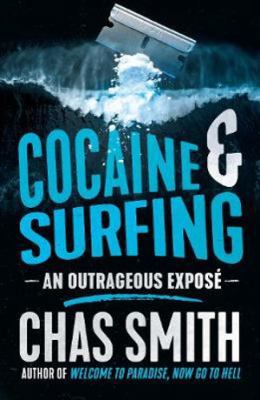 Cocaine and Surfing: An outrageous expose 0733638716 Book Cover