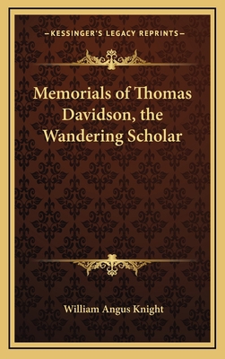 Memorials of Thomas Davidson, the Wandering Sch... 1163487244 Book Cover