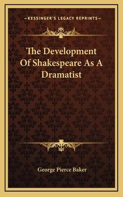 The Development of Shakespeare as a Dramatist 116348766X Book Cover