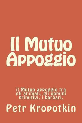 Il Mutuo Appoggio: il Mutuo appoggio tra gli an... [Italian] 1497380472 Book Cover