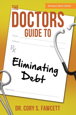 The Doctors Guide to Eliminating Debt 1612061249 Book Cover