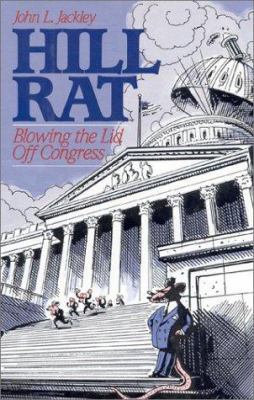 Hill Rat: Blowing the Lid Off Congress 089526529X Book Cover
