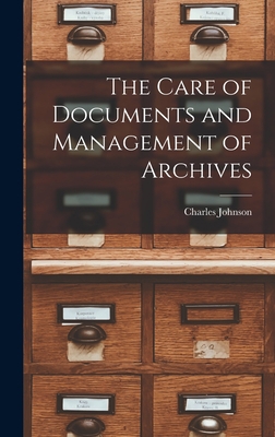 The Care of Documents and Management of Archives 1016253389 Book Cover