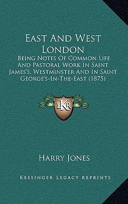 East and West London: Being Notes of Common Lif... 1164764675 Book Cover