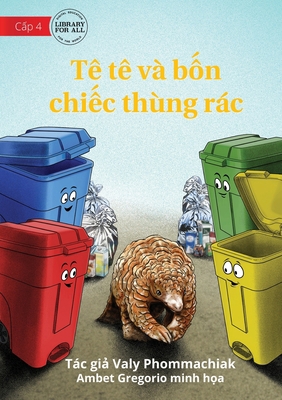 The Pangolin And The 4 Trash Cans - Tê tê và b&... [Vietnamese] 1922793833 Book Cover