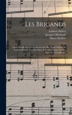 Les Brigands; Opéra-bouffe En 3 Actes. Paroles ... [French] 1016741898 Book Cover