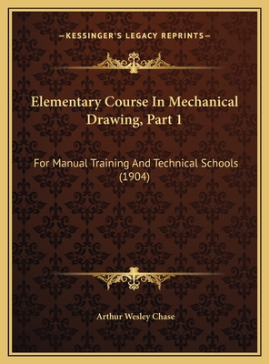 Elementary Course In Mechanical Drawing, Part 1... 1169730795 Book Cover