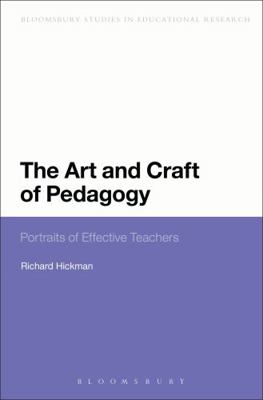 The Art and Craft of Pedagogy: Portraits of Eff... 0567299155 Book Cover