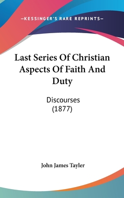 Last Series Of Christian Aspects Of Faith And D... 1436532329 Book Cover