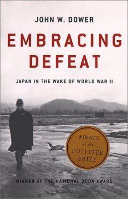 Embracing Defeat: Japan in the Wake of World Wa... 0613288335 Book Cover