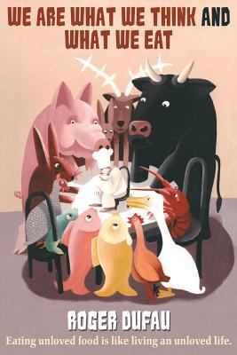 We Are What We Think and What We Eat 1457515407 Book Cover