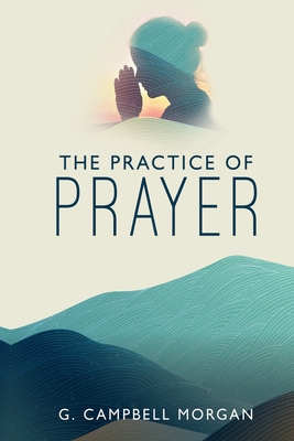 The Practice of Prayer 1396322108 Book Cover