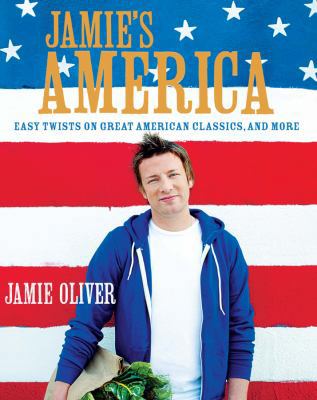 Jamie's America: Easy Twists on Great American ... 140132360X Book Cover
