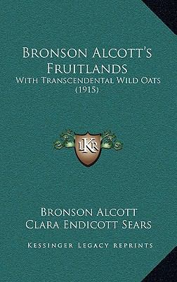 Bronson Alcott's Fruitlands: With Transcendenta... 1165356910 Book Cover