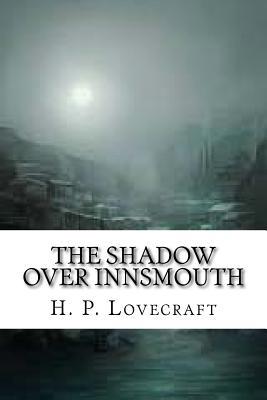 The Shadow Over Innsmouth 1542965934 Book Cover